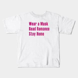 Read Romance, Wear A Mask, Stay Home - Pink Kids T-Shirt